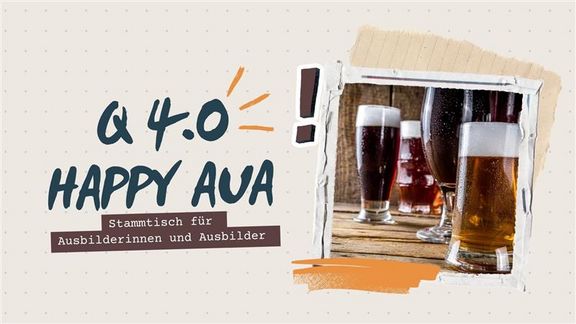 Q 4.0 Stammtisch mit Bier für Ausbilder:innen.